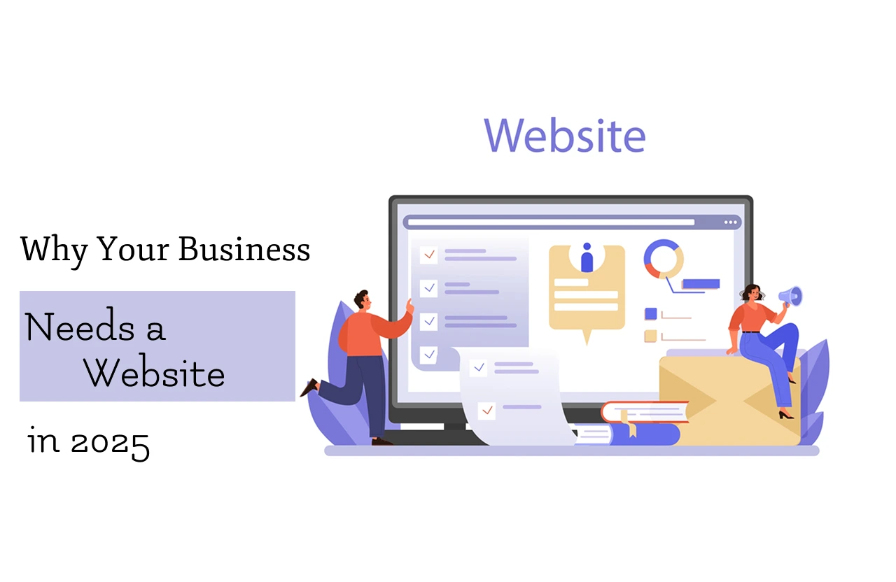 Why Your Business Needs a Website in 2025 