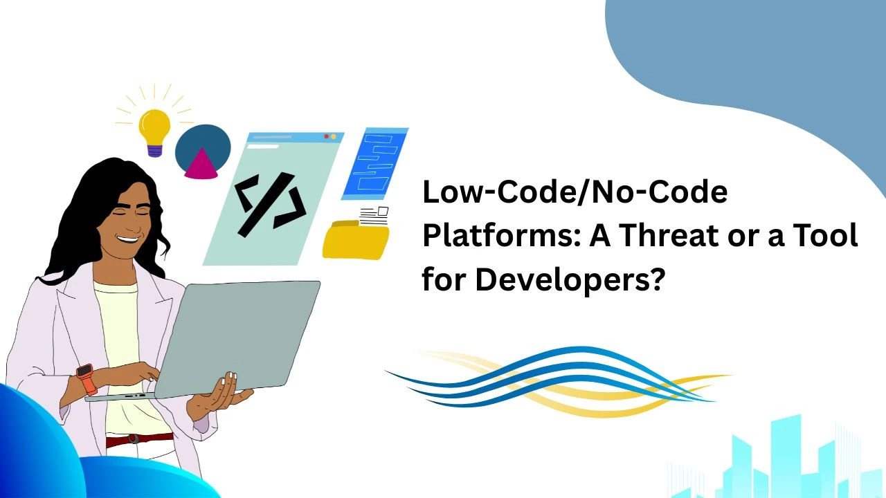 Low-Code/No-Code Platforms: Threat or Tool for Developers 